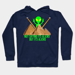 Not Saying It's Aliens.... Hoodie